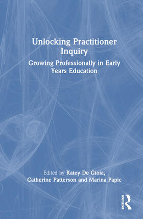 Gioia / Fleet / Patterson |  Unlocking Practitioner Inquiry | Buch |  Sack Fachmedien
