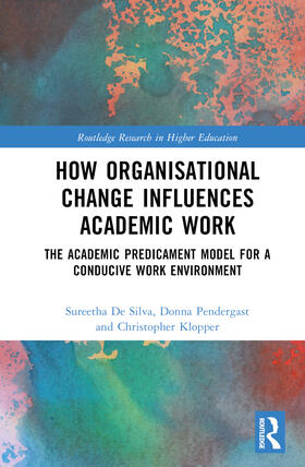Silva / Pendergast / Klopper |  How Organisational Change Influences Academic Work | Buch |  Sack Fachmedien