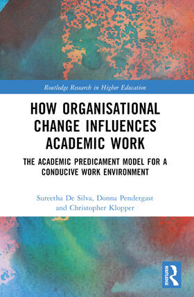 Klopper / Silva / Pendergast |  How Organisational Change Influences Academic Work | Buch |  Sack Fachmedien