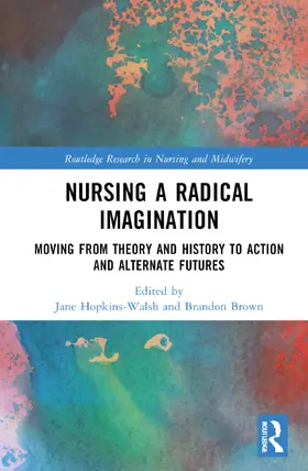 Dillard-Wright / Hopkins-Walsh / Brown |  Nursing a Radical Imagination | Buch |  Sack Fachmedien