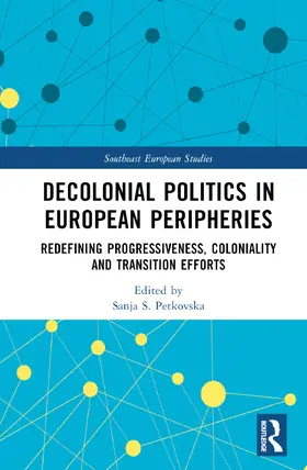 Petkovska |  Decolonial Politics in European Peripheries | Buch |  Sack Fachmedien