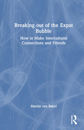 van Bakel |  Breaking out of the Expat Bubble | Buch |  Sack Fachmedien
