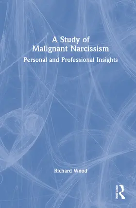 Wood |  A Study of Malignant Narcissism | Buch |  Sack Fachmedien