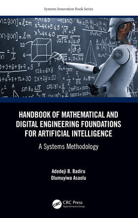 Badiru / Asaolu |  Handbook of Mathematical and Digital Engineering Foundations for Artificial Intelligence | Buch |  Sack Fachmedien