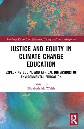 Walsh |  Justice and Equity in Climate Change Education | Buch |  Sack Fachmedien