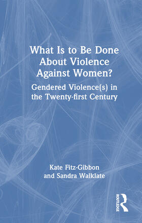 Fitz-Gibbon / Walklate |  What Is to Be Done About Violence Against Women? | Buch |  Sack Fachmedien