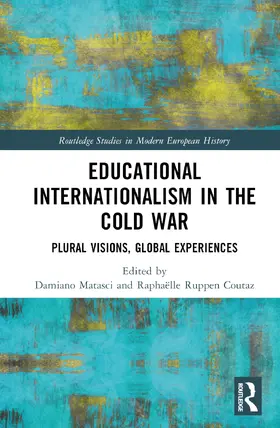 Matasci / Ruppen Coutaz |  Educational Internationalism in the Cold War | Buch |  Sack Fachmedien