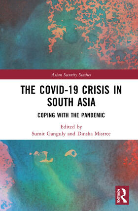 Ganguly / Mistree |  The Covid-19 Crisis in South Asia | Buch |  Sack Fachmedien