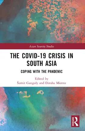 Ganguly / Mistree |  The Covid-19 Crisis in South Asia | Buch |  Sack Fachmedien