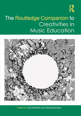 Randles / Burnard |  The Routledge Companion to Creativities in Music Education | Buch |  Sack Fachmedien