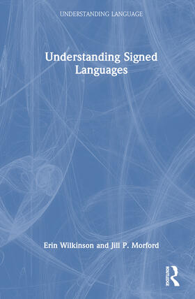 Wilkinson / Morford |  Understanding Signed Languages | Buch |  Sack Fachmedien