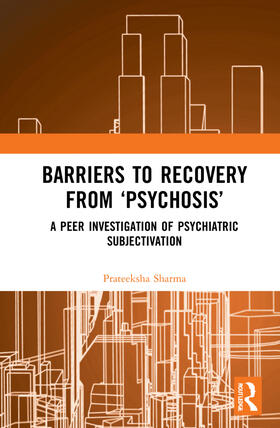 Sharma |  Barriers to Recovery from 'Psychosis' | Buch |  Sack Fachmedien
