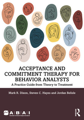 Belisle / Dixon / Hayes |  Acceptance and Commitment Therapy for Behavior Analysts | Buch |  Sack Fachmedien