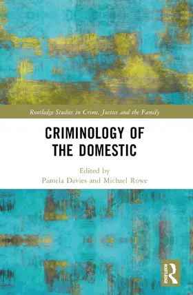 Davies / Rowe |  Criminology of the Domestic | Buch |  Sack Fachmedien