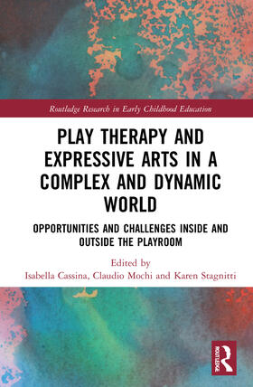 Cassina / Mochi / Stagnitti |  Play Therapy and Expressive Arts in a Complex and Dynamic World | Buch |  Sack Fachmedien