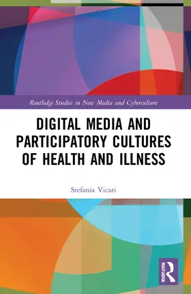 Vicari |  Digital Media and Participatory Cultures of Health and Illness | Buch |  Sack Fachmedien