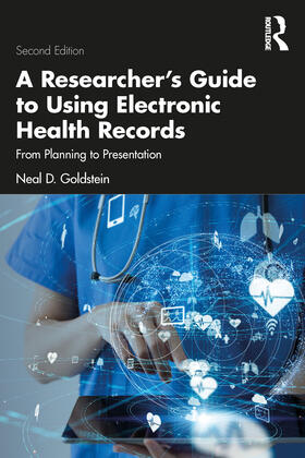 Goldstein |  A Researcher's Guide to Using Electronic Health Records | Buch |  Sack Fachmedien