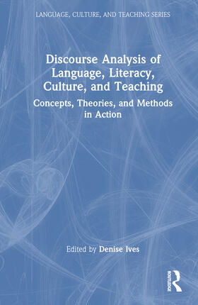 Ives |  Discourse Analysis of Language, Literacy, Culture, and Teaching | Buch |  Sack Fachmedien