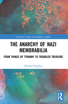 Hughes |  The Anarchy of Nazi Memorabilia | Buch |  Sack Fachmedien