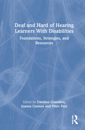 Guardino / Cannon / Paul |  Deaf and Hard of Hearing Learners With Disabilities | Buch |  Sack Fachmedien