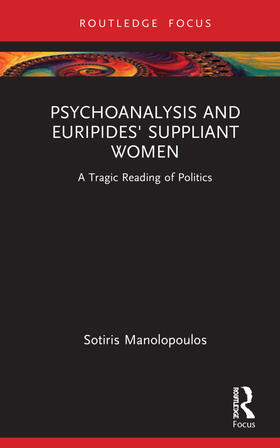 Manolopoulos |  Psychoanalysis and Euripides' Suppliant Women | Buch |  Sack Fachmedien