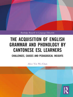 Chan |  The Acquisition of English Grammar and Phonology by Cantonese ESL Learners | Buch |  Sack Fachmedien