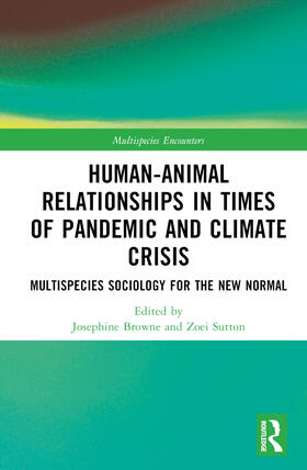 Browne / Sutton |  Human-Animal Relationships in Times of Pandemic and Climate Crisis | Buch |  Sack Fachmedien