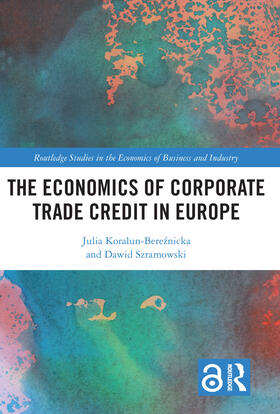 Koralun-Bereznicka / Szramowski |  The Economics of Corporate Trade Credit in Europe | Buch |  Sack Fachmedien