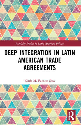 Fuentes-Sosa |  Deep Integration in Latin American Trade Agreements | Buch |  Sack Fachmedien