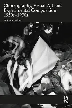 Brannigan |  Choreography, Visual Art and Experimental Composition 1950s-1970s | Buch |  Sack Fachmedien