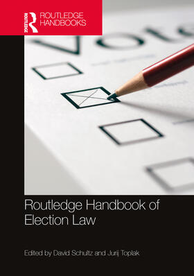 Schultz / Toplak |  Routledge Handbook of Election Law | Buch |  Sack Fachmedien