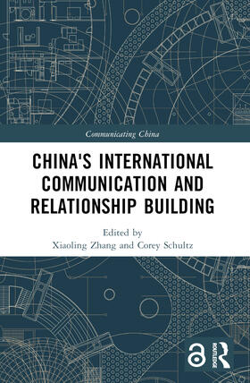 Zhang / Schultz |  China's International Communication and Relationship Building | Buch |  Sack Fachmedien