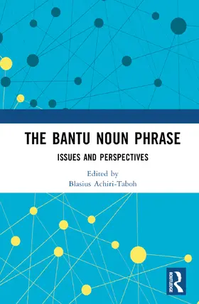 Achiri-Taboh |  The Bantu Noun Phrase | Buch |  Sack Fachmedien