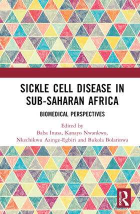 Inusa / Nwankwo / Azinge-Egbiri |  Sickle Cell Disease in Sub-Saharan Africa | Buch |  Sack Fachmedien