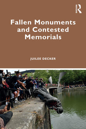 Decker |  Fallen Monuments and Contested Memorials | Buch |  Sack Fachmedien