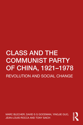 Goodman / Blecher / Rocca |  Class and the Communist Party of China, 1921-1978 | Buch |  Sack Fachmedien