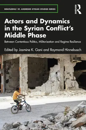 Gani / Hinnebusch |  Actors and Dynamics in the Syrian Conflict's Middle Phase | Buch |  Sack Fachmedien