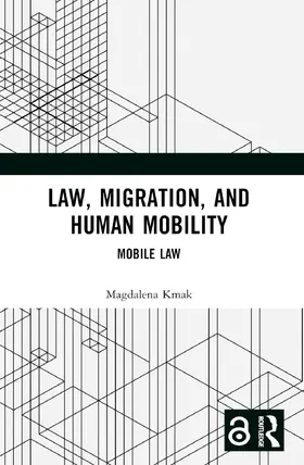 Kmak |  Law, Migration, and Human Mobility | Buch |  Sack Fachmedien