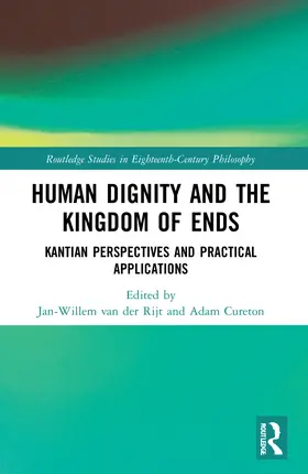 Cureton / van der Rijt |  Human Dignity and the Kingdom of Ends | Buch |  Sack Fachmedien