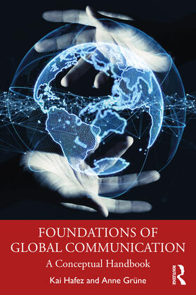 Grune / Hafez / Grüne |  Foundations of Global Communication | Buch |  Sack Fachmedien