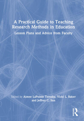 Terosky / Baker / Sun |  A Practical Guide to Teaching Research Methods in Education | Buch |  Sack Fachmedien