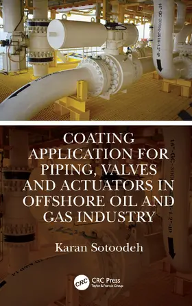 Sotoodeh |  Coating Application for Piping, Valves and Actuators in Offshore Oil and Gas Industry | Buch |  Sack Fachmedien