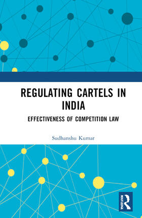 Kumar |  Regulating Cartels in India | Buch |  Sack Fachmedien