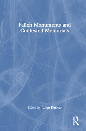 Decker |  Fallen Monuments and Contested Memorials | Buch |  Sack Fachmedien