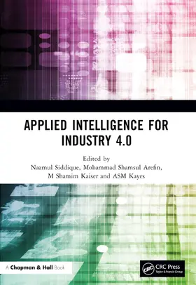 Siddique / Arefin / Kaiser |  Applied Intelligence for Industry 4.0 | Buch |  Sack Fachmedien