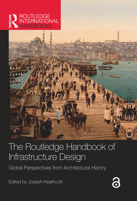 Heathcott |  The Routledge Handbook of Infrastructure Design | Buch |  Sack Fachmedien