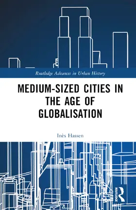 Hassen-Dakhli |  Medium-Sized Cities in the Age of Globalisation | Buch |  Sack Fachmedien