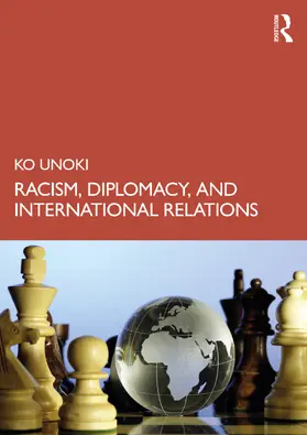 Unoki |  Racism, Diplomacy, and International Relations | Buch |  Sack Fachmedien