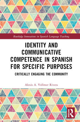 Vollmer Rivera |  Identity and Communicative Competence in Spanish for Specific Purposes | Buch |  Sack Fachmedien