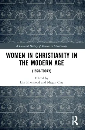 Isherwood / Clay |  Women in Christianity in the Modern Age | Buch |  Sack Fachmedien